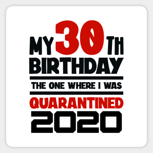 My 30-th Birthday - 2020 The One Where I was Quarantined Sticker